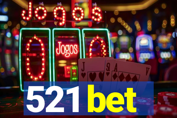 521 bet